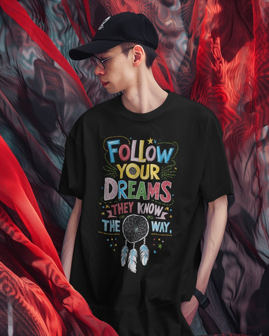 FOLLOW YOUR DREAMS | Full T shirt | Oversized Half sleeve T-shirt